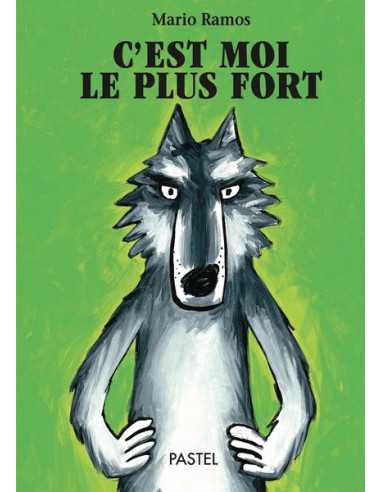 Livre Loup C'est moi le plus fort -...