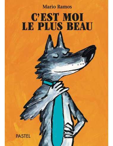 Livre Loup C'est moi le plus beau -...